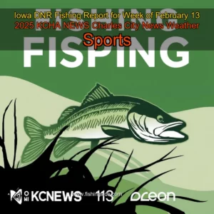 Read more about the article Iowa DNR Fishing Report for Week of February 13  2025  KCHA NEWS  Charles City News  Weather  Sports